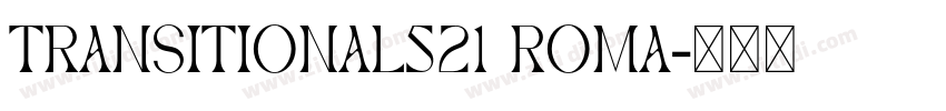 transitional521 roma字体转换